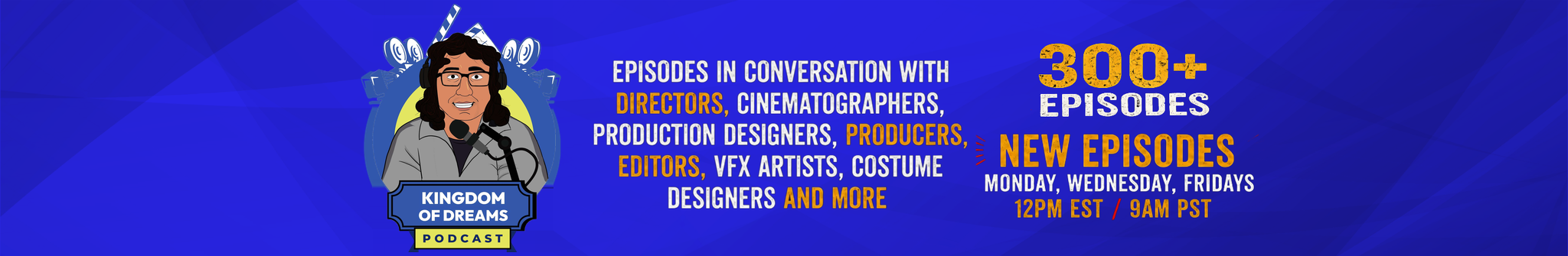 Kingdom of Dreams Podcast: episodes in conversation with directors, cinematographers, production designers, producers, editors, VFX artists, costume designers and more. 300+ episodes. New episodes Monday, Wednesday, Fridays 12PM EST / 9AM PST.
